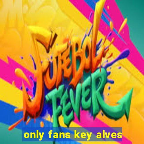 only fans key alves